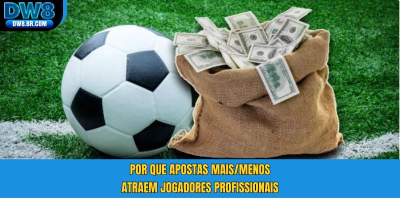 Por que apostas Mais/Menos atraem jogadores profissionais