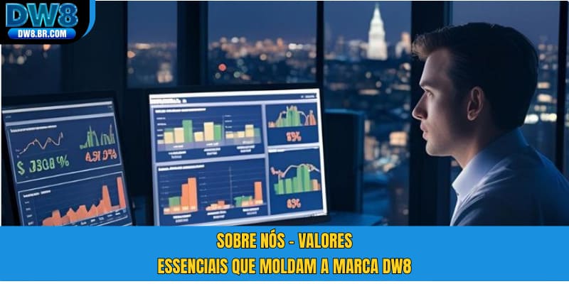 Sobre nós - Valores essenciais que moldam a marca DW8